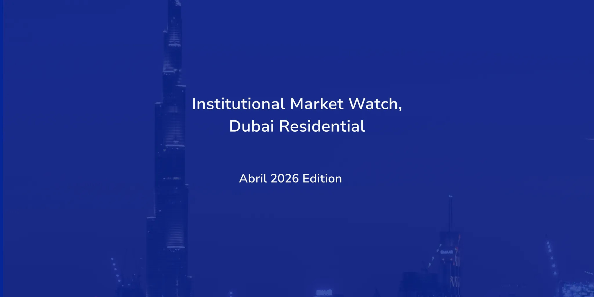 Ultimate Dubai Real Estate Report: April 2026 Institutional Analysis